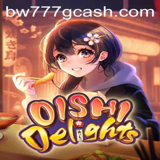Exploring OishiDelights: The Perfect Fusion of Culinary Art and Gaming with BW777